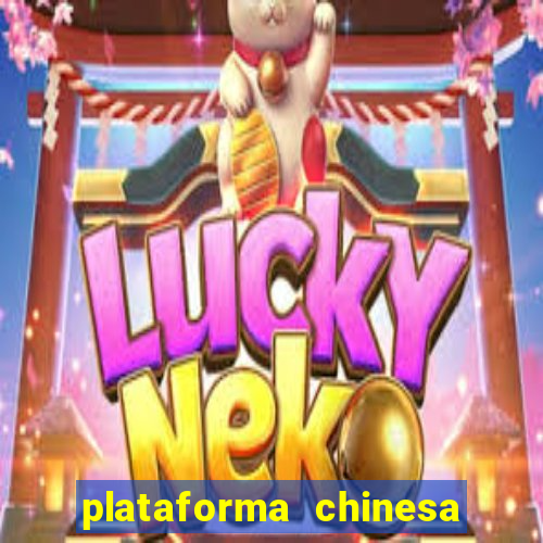 plataforma chinesa de jogos de cassino